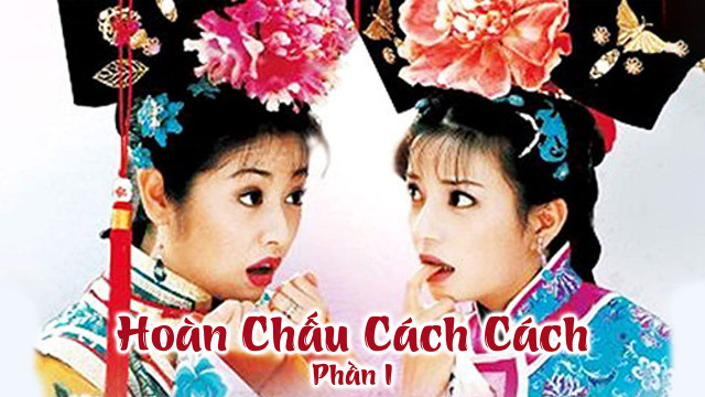 HOÀN CHÂU CÁCH CÁCH (PHẦN 1)