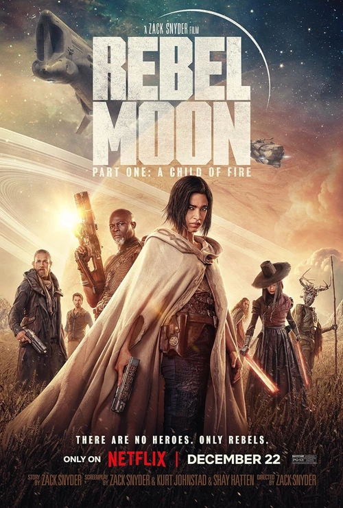 REBEL MOON - PHẦN MỘT: NGƯỜI CON CỦA LỬA -  (2023)